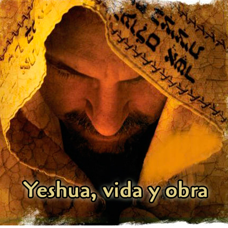 Yeshua Vida Y Obra Instituto Biblico Por Internet Para Estudiar Las